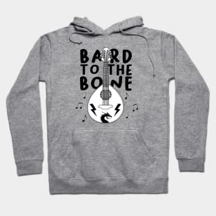 Bard to the Bone DnD | Dungeons and Dragons RPG | D&D | DnD Gifts | RPG Gifts Hoodie